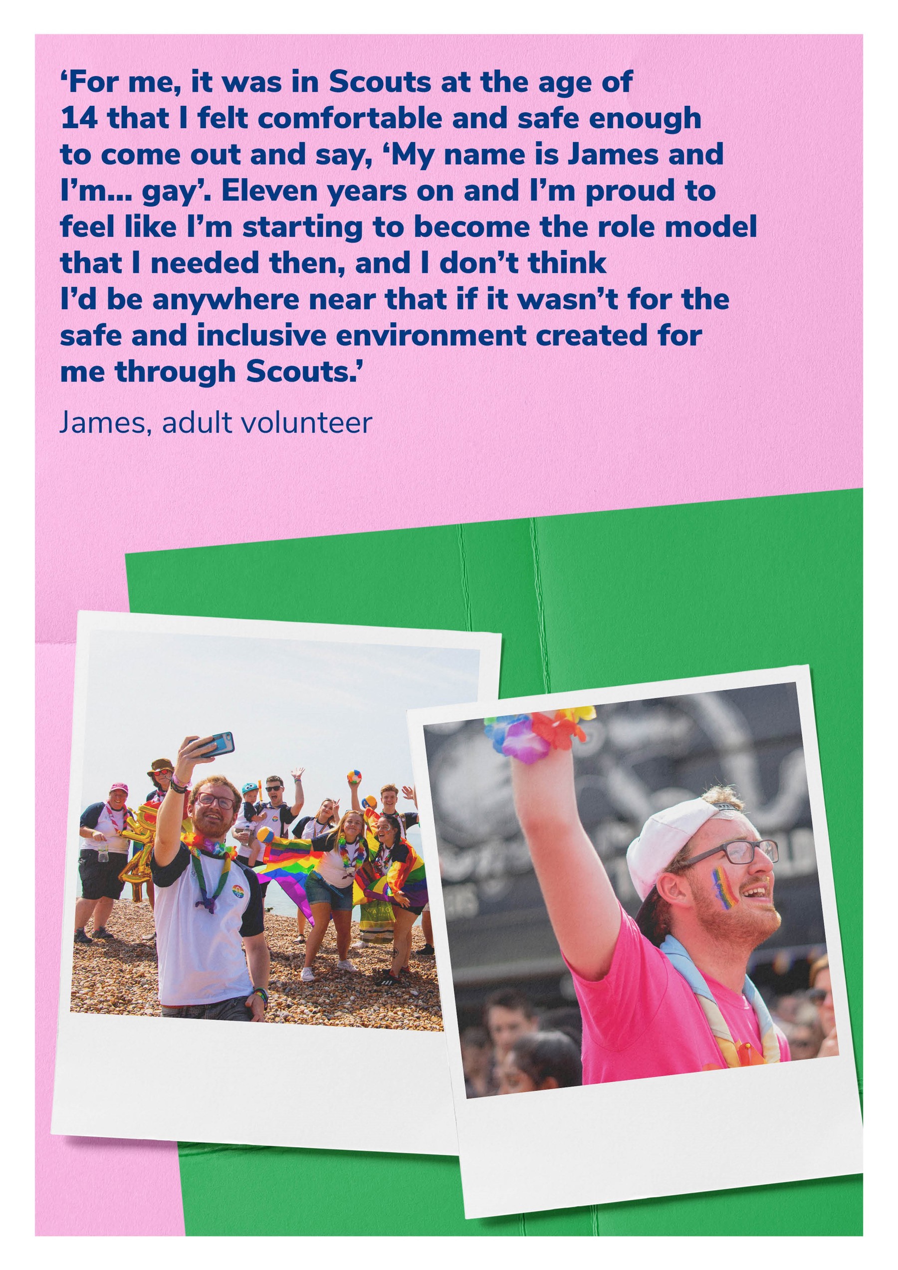 A quote from James, an adult volunteer, with images of him at Pride.